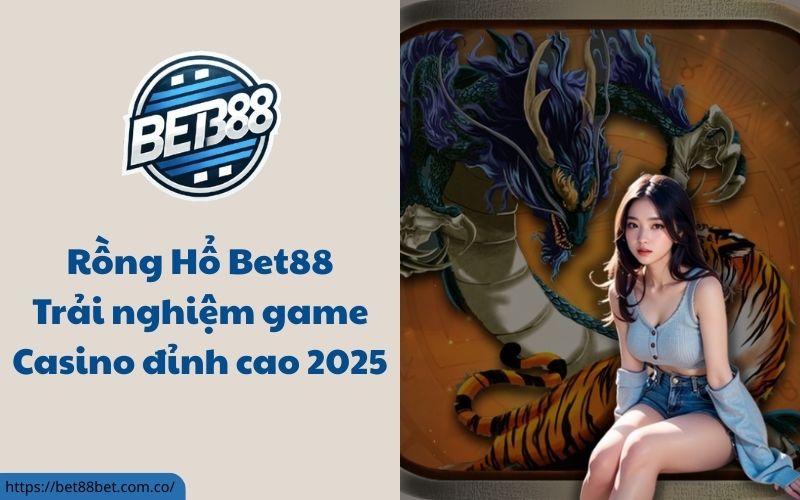 Rồng Hổ Bet88