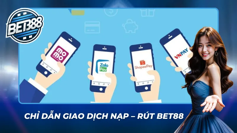 Quy trình nạp rút Bet88 mượt mà, xử lý ổn định
