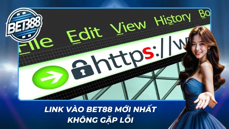 Link vào Bet88 mới nhất giúp truy cập an toàn